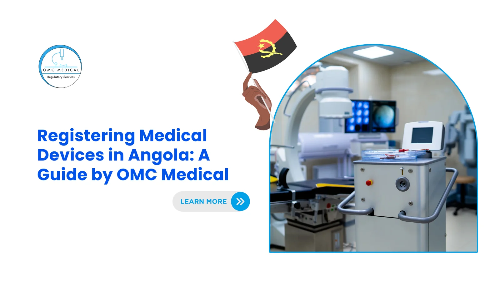 Registering Medical Devices in Angola: A Guide by OMC Medical 