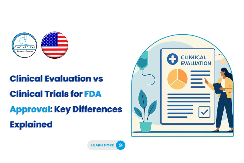 Clinical Evaluation vs Clinical Trials for FDA Approval: Key Differences Explained