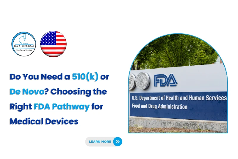Do You Need a 510(k) or De Novo? Choosing the Right FDA Pathway for Medical Devices