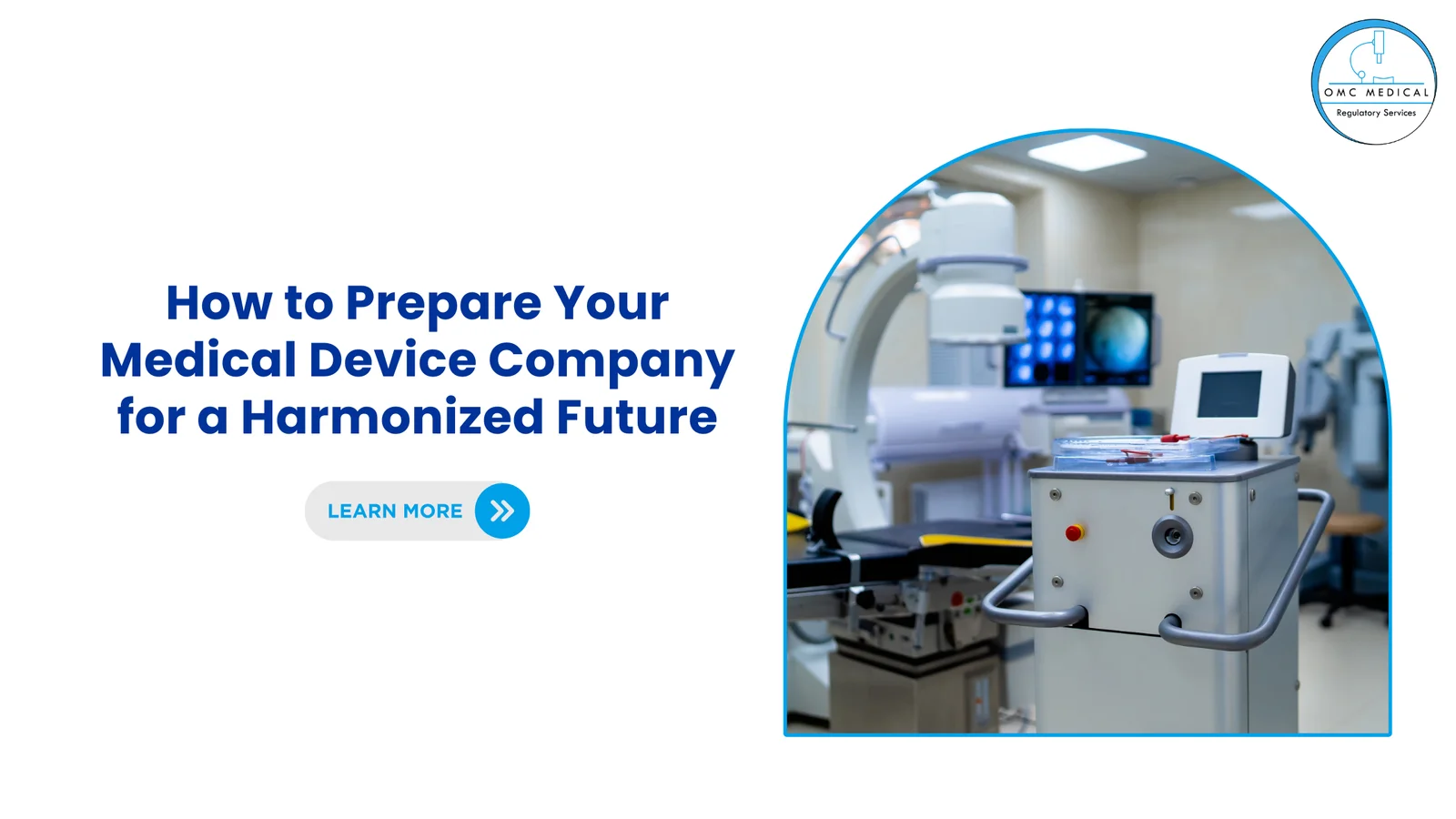 How Regulatory Harmonization Could Speed Up Medical Device Approvals by 2026