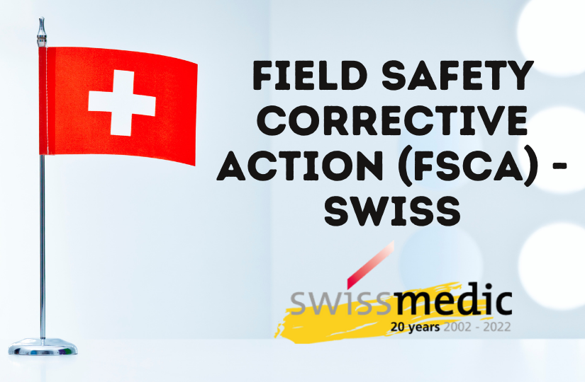 Field Safety Corrective Action (FSCA) – Swiss