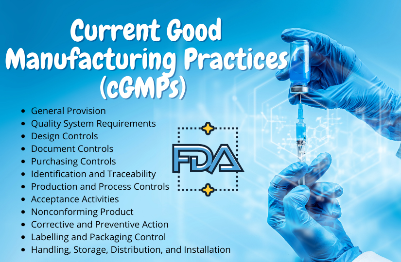 Current Good Manufacturing Practices (cGMPs) of the FDA