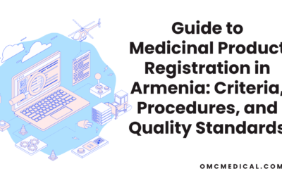 Comprehensive Guide to Medicinal Product Registration in Armenia: Criteria, Procedures, and Quality Standards