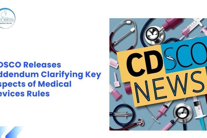 CDSCO Releases Addendum Clarifying Key Aspects of Medical Devices Rules 