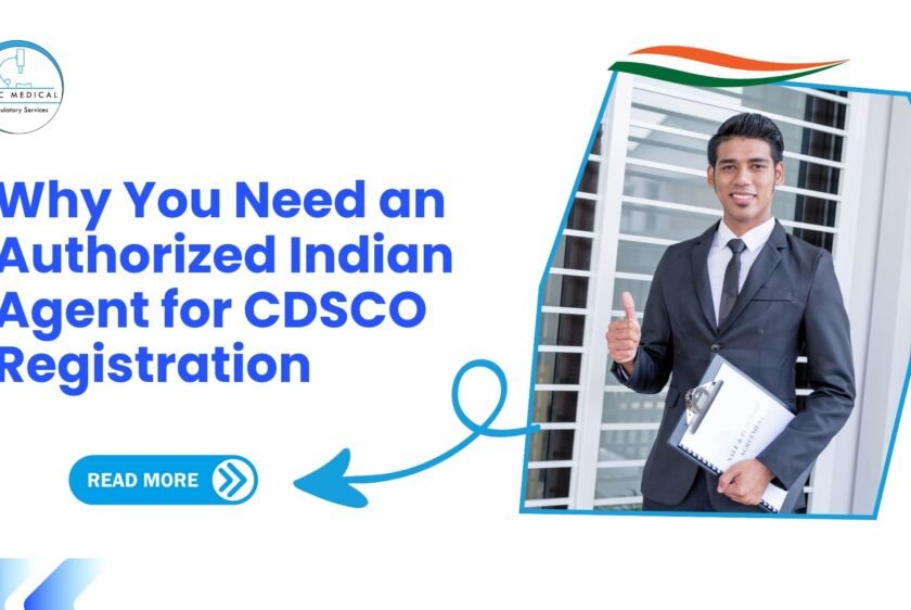 Why You Need an Authorized Indian Agent for CDSCO Registration