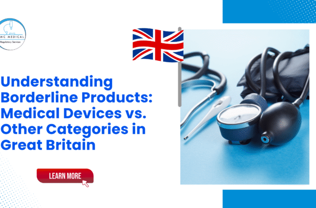 Understanding Borderline Products Medical Devices vs. Other Categories in Great Britain